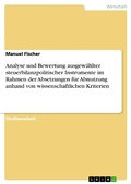 Cover: Analyse und Bewertung ausgew&auml;hlter steuerbilanzpolitischer Instrumente im Rahmen der Absetzungen f&uuml;r Abnutzung anhand von wissenschaftlichen Kriterien - GRIN Verlag