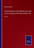 Cover: Practice Reports in the Supreme Court and Court of Appeals of the State of New York - Salzwasser-Verlag