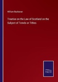 Cover: Treatise on the Law of Scotland on the Subject of Teinds or Tithes - Salzwasser-Verlag