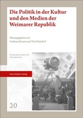 Cover: Die Politik in der Kultur und den Medien der Weimarer Republik - Franz Steiner Verlag