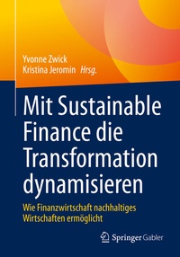 Abbildung von: Mit Sustainable Finance die Transformation dynamisieren - Springer Gabler