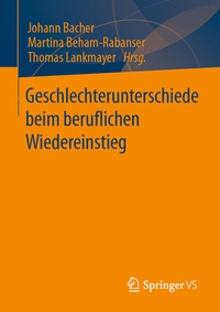 Abbildung von: Geschlechterunterschiede beim beruflichen Wiedereinstieg - Springer VS