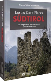 Abbildung von: Lost & Dark Places Südtirol - Bruckmann