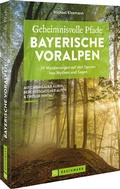 Cover: Geheimnisvolle Pfade Bayerische Voralpen - Bruckmann