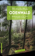 Cover: Mystische Pfade Odenwald - Bruckmann