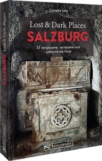 Abbildung von: Lost & Dark Places Salzburg - Bruckmann