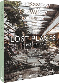 Abbildung von: Lost Places in der Kurpfalz - Silberburg