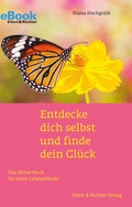 Cover: Entdecke dich selbst und finde dein Gl&uuml;ck - Ellert & Richter