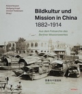 Cover: Bildkultur und Mission in China 1882-1914 - Wichern