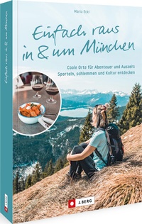 Abbildung von: Einfach raus in und um München - J. Berg