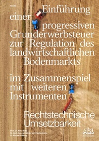 Abbildung von: Einführung einer progressiven Grunderwerbssteuer zur Regulation des landwirtschaftlichen Bodenmarkts im Zusammenspiel mit weiteren Instrumenten - Abl Bauernblatt