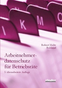Abbildung von: Arbeitnehmerdatenschutz für Betriebsräte - Rieder Vlg f. Recht u. Kommunik.