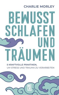 Abbildung von: Bewusst schlafen und träumen - Next Level Verlag