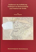 Cover: Feldherren der Aufkl&auml;rung: Ferdinand von Braunschweig und Friedrich der Gro&szlig;e - Appelhans, E