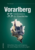 Cover: Vorarlberg. 55 Meilensteine der Geschichte - Sutton
