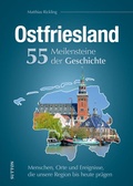 Abbildung von: Ostfriesland. 55 Meilensteine der Geschichte - Sutton