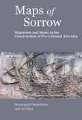 Cover: Maps of Sorrow - Migration and Music in the Construction of Precolonial AfroAsia - Tulika Books