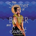 Cover: The Summer of Bitter and Sweet - HarperCollins