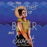 Enlarge image Cover: The Summer of Bitter and Sweet - HarperCollins