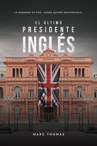 Enlarge image Cover: El Último Presidente Inglés - Marc Thomas