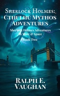 Cover: Sherlock Holmes: Cthulhu Mythos Adventures (Sherlock Holmes Adventures in Time & Space, #2) - Dog in the Night Books