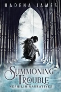 Cover: Summoning Trouble (Nephilim Narratives, #5) - Hadena James