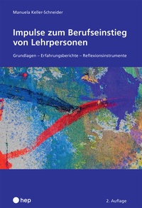Abbildung von: Impulse zum Berufseinstieg von Lehrpersonen - hep verlag