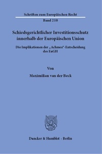 Abbildung von: Schiedsgerichtlicher Investitionsschutz innerhalb der Europäischen Union. - Duncker & Humblot