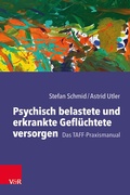 Cover: Psychisch belastete und erkrankte Gefl&uuml;chtete versorgen - Vandenhoeck & Ruprecht