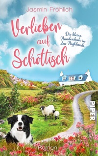 Abbildung von: Verlieben auf schottisch. Die kleine Hundeschule in den Highlands - Piper