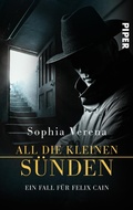 Cover: All die kleinen S&uuml;nden. Ein Fall f&uuml;r Felix Cain - between pages by Piper