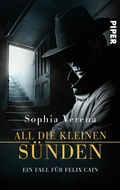 Cover: All die kleinen S&uuml;nden. Ein Fall f&uuml;r Felix Cain - between pages by Piper