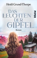 Cover: Das Leuchten der Gipfel - between pages by Piper