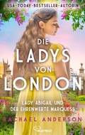 Cover: Die Ladys von London - Lady Abigail und der ehrenwerte Marquess - beHEARTBEAT