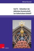 Cover: Karl V. - Schutzherr der j&uuml;dischen Gemeinschaft vor lutherischem Unheil? - V&R unipress