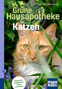 Abbildung von: Grüne Hausapotheke für Katzen. Kompakt-Ratgeber - Mankau Verlag