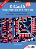 Cover: KiCad 6 Like A Pro - Fundamentals and Projects - Elektor