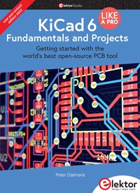 Enlarge image Cover: KiCad 6 Like A Pro - Fundamentals and Projects - Elektor