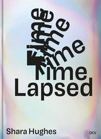 Enlarge image Cover: Shara Hughes - Time Lapsed - Dr. Cantz'sche Verlagsgesellschaft mbH & Co. KG