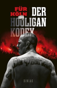 Abbildung von: Für Köln! Der Hooligan-Kodex - Buchverlag Trolsen