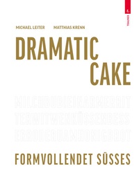 Enlarge image Cover: Dramatic Cake - Formvollendet Süßes - Trauner Verlag