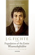 Cover: J. G. Fichte: Foundation of the Entire Wissenschaftslehre and Related Writings, 1794-95 - Oxford University Press