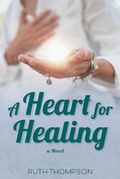 Cover: A Heart for Healing - FriesenPress