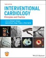 Cover: Interventional Cardiology - Principles and Practice, Third Edition - Wiley