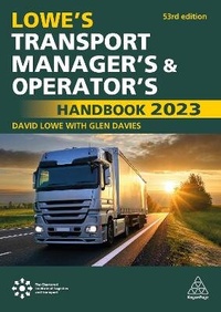 Abbildung von: Lowe's Transport Manager's and Operator's Handbook 2023 - Kogan Page Ltd