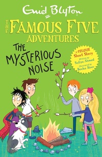 Abbildung von: Famous Five Colour Short Stories: The Mysterious Noise - Hodder Children's Books