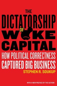 Abbildung von: The Dictatorship of Woke Capital - Encounter Books