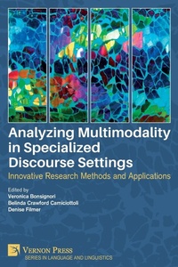 Enlarge image Cover: Analyzing Multimodality in Specialized Discourse Settings - Vernon Press