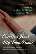 Cover: Can You Hear My Pain Now? - Wipf & Stock Publishers