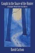 Cover: Caught in the Snare of the Hunter - Coffeetown Press